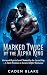 Marked Twice By The Alpha King by Caden Blake