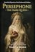 Persephone the Dark Queen: ...