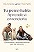 Tu perro habla: aprende a entenderlo / Your Dog Speaks: Learn to Understand It (Spanish Edition)