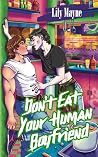Don't Eat Your Human Boyfriend by Lily Mayne