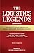 The Logistics Legends - Vol...