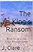 The King's Ransom (The King's Ransom Series Book 3)