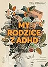 My rodzice z ADHD...