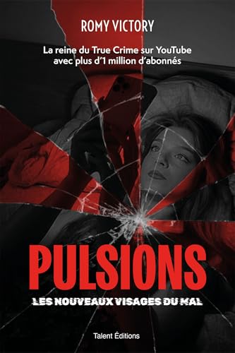 Pulsions - Les nouveaux visages du mal: Par la reine du True Crime sur Youtube avec plus d'1 million d'abonnés (Paperback)