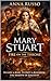 MARY STUART - fire on the T...