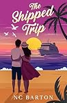 The Shipped Trip:...