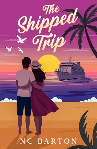 The Shipped Trip: A Fake Dating Brother's Best Friend Romance (Fortune Falls Book 4)