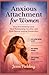 Anxious Attachment for Women by Jesse Fielding