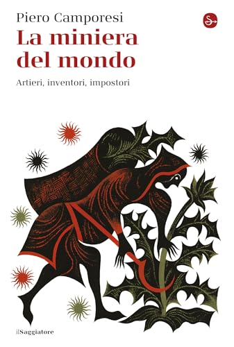La miniera del mondo: Artieri, inventori, impostori (Italian Edition)