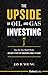 The Upside Of Oil and Gas I...