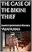 The Case of the Bikini Thief: Damsels Anonymous Volume 5 with New Introduction by the Author