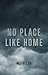 No Place Like Home: A Marriage In Trouble Second Chance Romance