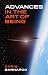 Advances in the Art of Being