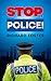STOP, POLICE! by Richard Foster