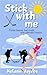 Stick with Me by Melanie Jaynes
