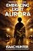 Embracing Light Aurora: A S...