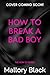 How to Break a Bad Boy (The...