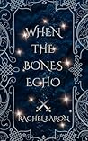 When The Bones Echo