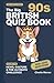 The Big 90s British Quiz Bo...