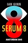 SERUM 8 by Ian Ginn