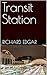 Transit Station (Necessary ...