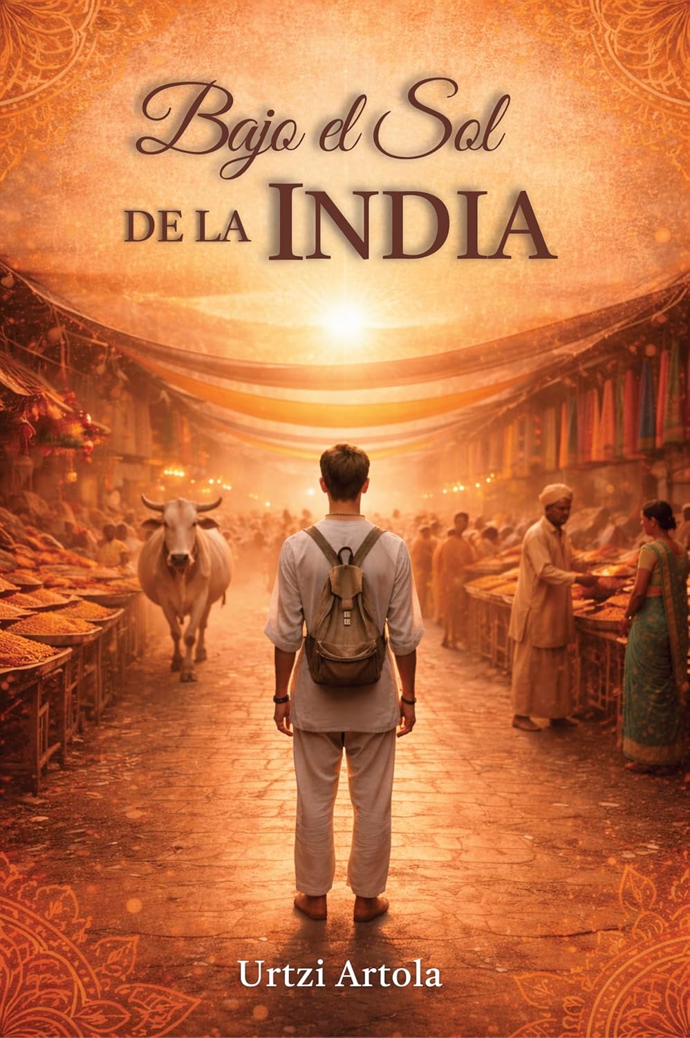 BAJO EL SOL DE LA INDIA (Spanish Edition)