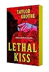Lethal Kiss by Taylor Grothe