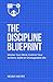 The Discipline Blueprint: M...