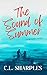 The Sound of Summer: A dual timeline, small-town, second chance romance