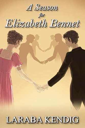 A Season for Elizabeth Bennet (Pride and Prejudice Variation)