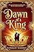 Dawn of a King by Sarrah Naomi