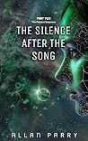 The Silence After the Song by Allan  Parry