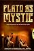 Plato as Mystic: Philosophy as a Way of Life