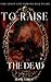 To Raise the Dead (From Dea...