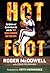 Hot Foot: My Hijinks and Up...