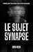 LE SUJET SYNAPSE (French Edition)
