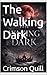 The Walking Dark by Crimson  Quill