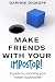 Make Friends With Your Impostor! by Daphne Dickopf