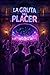 LA GRUTA DEL PLACER (13 CRO...