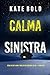 Calma Sinistra (Série Kelsey Hawk: Thriller de Suspense do FBI — Livro Oito) (Portuguese Edition)