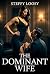 THE DOMINANT WIFE: A WIFE L...