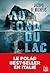 Au fond du lac: L'auteur de polar best-seller en Italie ! Un thriller captivant sur les fantômes du passé (French Edition)