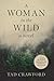 Woman in the Wild: A Novel (The Orpheus Trilogy)