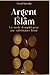 Argent et Islam: Un mode d'...