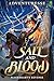 Salt and Blood by Adventuresse