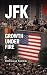 JFK: GROWTH UNDER FIRE