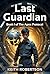 Last Guardian: Book One of ...