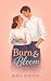 Burn & Bloom by Rhea Solven