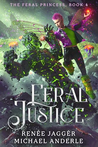 Feral Justice (The Feral Princess Book 4)