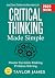 Critical Thinking Made Simp...